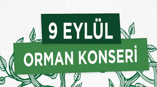 İzmirlilere 9 Eylül’de “Orman Konseri”