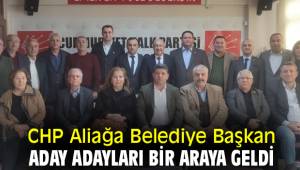 CHP Aliağa Belediye Başkan Aday Adayları bir araya geldi